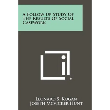 A Follow Up Study of the Results of Social Casework