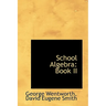 School Algebra: Book II