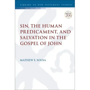 Sin, the Human Predicament, and Salvation in the Gospel of John