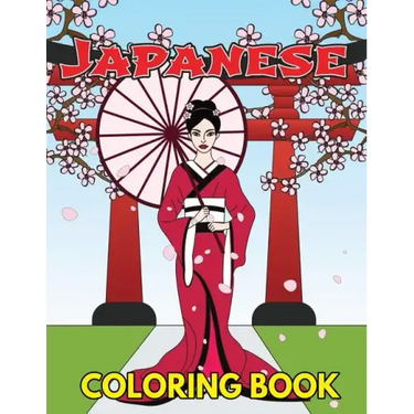 Japanese Coloring Book: Beautiful and Traditional Japanese Designs to Color & Relieve Stress Including Geishas, Sushi, Sashimi, Ninjas, Temple