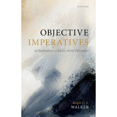 Objective Imperatives: An Exploration of Kant's Moral Philosophy