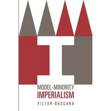 Model-Minority Imperialism
