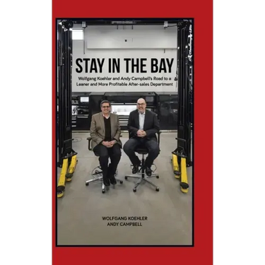 Stay in the Bay: Wolfgang Koehler and Andy Campbell's Road to a Leaner and More Profitable After-sales Department