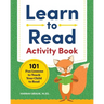 Learn to Read Activity Book: 101 Fun Lessons to Teach Your Child to Read
