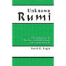 Unknown Rumi: Selected Rubais of Mevlana Jalaluddin Rumi and Commentary by Nevit O. Ergin