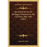 Record of Service of Michigan Volunteers in the Civil War, 1861-1865 (1903)