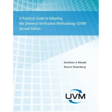 A Practical Guide to Adopting the Universal Verification Methodology (UVM) Second Edition