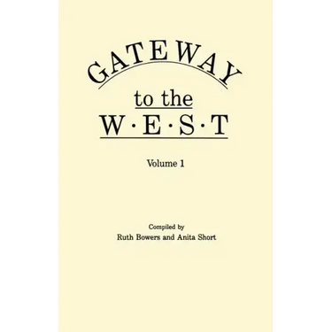 Gateway to the West. in Two Volumes. Volume 1