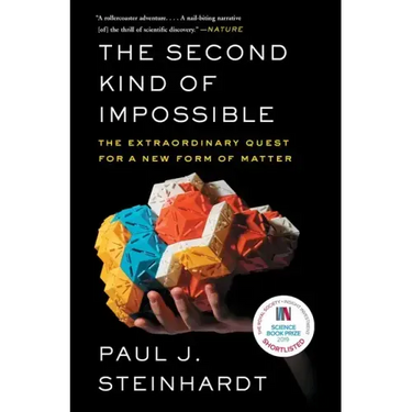 The Second Kind of Impossible: The Extraordinary Quest for a New Form of Matter
