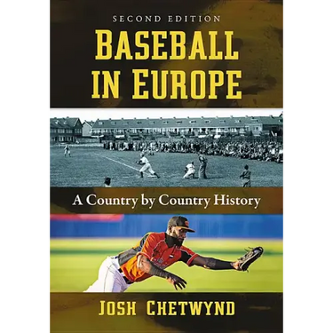 Baseball in Europe: A Country by Country History, 2D Ed.