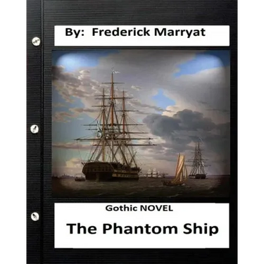 The Phantom Ship.( Gothic NOVEL ) (Original Classics)