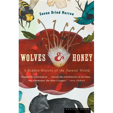 Wolves and Honey: A Hidden History of the Natural World