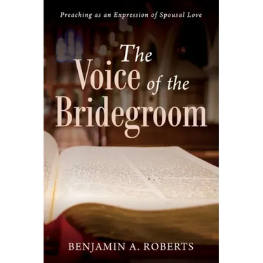 The Voice of the Bridegroom: Preaching as an Expression of Spousal Love