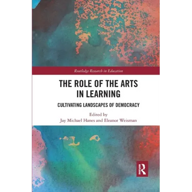 The Role of the Arts in Learning: Cultivating Landscapes of Democracy