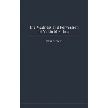 Madness and Perversion of Yukio Mishima