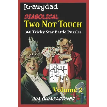 Krazydad Diabolical Two Not Touch Volume 2: 360 Tricky Star Battle Puzzles