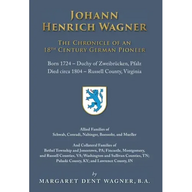 Johann Henrich Wagner: The Chronicle of an 18th Century German Pioneer