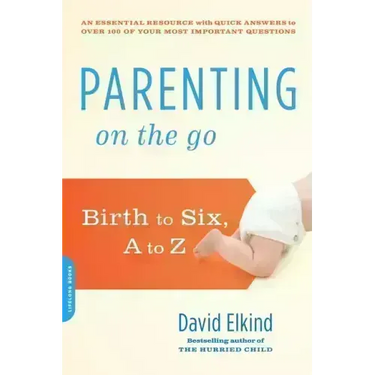 Parenting on the Go: Birth to Six, A to Z