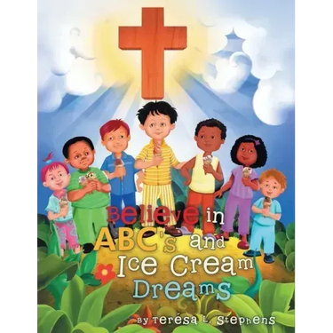 Believe in ABC's and Ice Cream Dreams