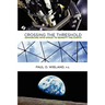 Crossing the Threshold: Advancing Into Space to Benefit the Earth