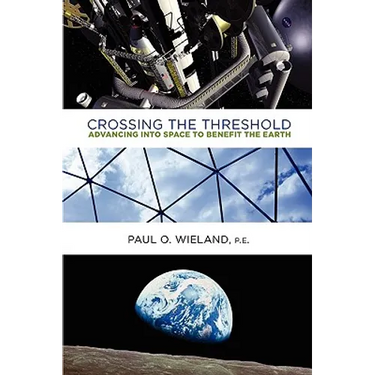 Crossing the Threshold: Advancing Into Space to Benefit the Earth