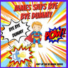 James says Bye Bye Dummy: A Help to Give Up A Dummy Book