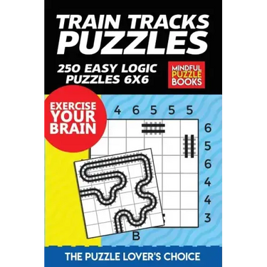 Train Tracks Puzzles: 250 Easy Logic Puzzles 6x6
