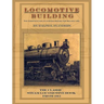 Locomotive Building: Construction of a Steam Engine for Railway Use
