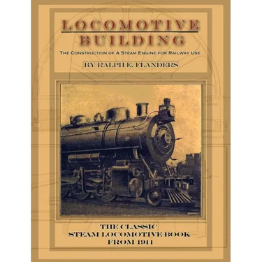 Locomotive Building: Construction of a Steam Engine for Railway Use
