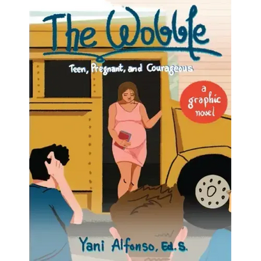 The Wobble: Teen, Pregnant, and Courageous