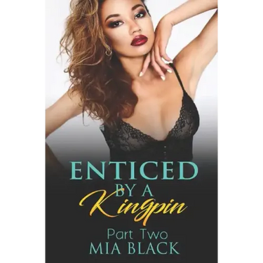 Enticed By A Kingpin 2
