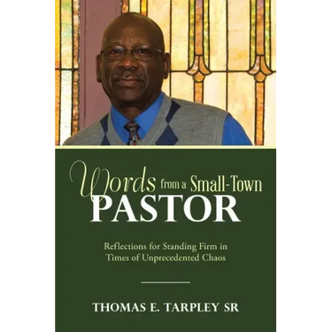 Words from a Small-Town Pastor: Reflections for Standing Firm in Times of Unprecedented Chaos