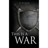 This Is A WAR: And I Am A Woman After Righteousness