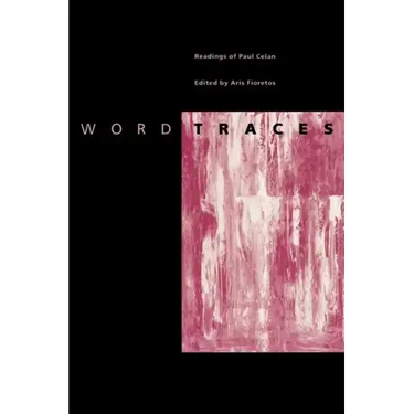 Word Traces: Readings of Paul Celan
