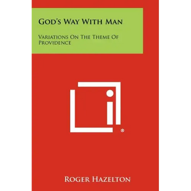 God's Way with Man: Variations on the Theme of Providence