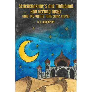 Scheherazade's One Thousand and Second Night (And the Nights That Came After)