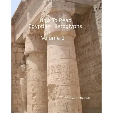 How To Read Egyptian Hieroglyphs: For High School Students In Grades 9 Through 12