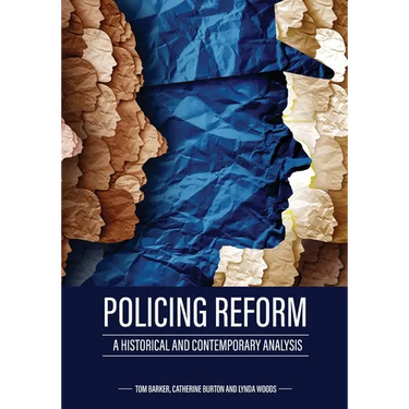 Policing Reform: A Historical and Contemporary Analysis