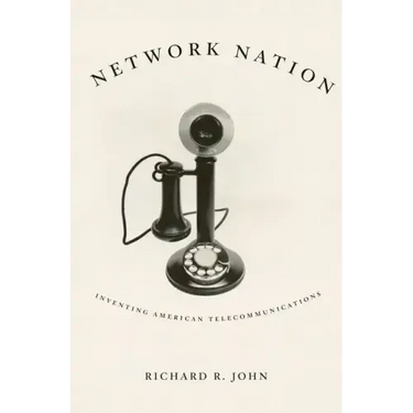 Network Nation: Inventing American Telecommunications