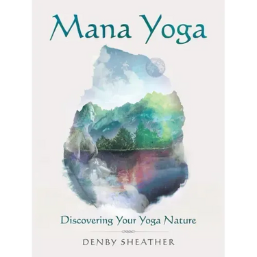 Mana Yoga: Discovering Your Yoga Nature