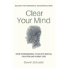Clear Your Mind: Stop Overthinking, Tune Out Mental Chatter And Worry Less - Balance Your Emotional And Rational Mind
