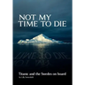 Not My Time to Die - Titanic and the Swedes on Board