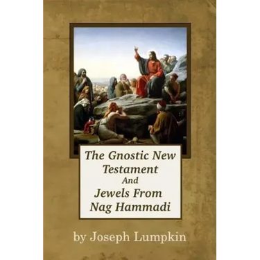 The Gnostic New Testament And Jewels From Nag Hammadi