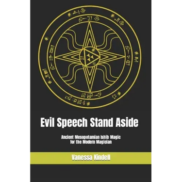 Evil Speech Stand Aside: Ancient Mesopotamian Ishib Magic for the Modern Magician