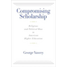Compromising Scholarship: Religious and Political Bias in American Higher Education