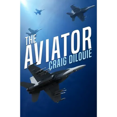 The Aviator: A Novel of the Sino-American War