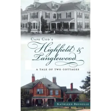 Cape Cod's Highfield & Tanglewood: A Tale of Two Cottages