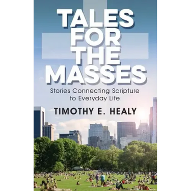 Tales for the Masses: Stories Connecting Scripture to Everyday Life