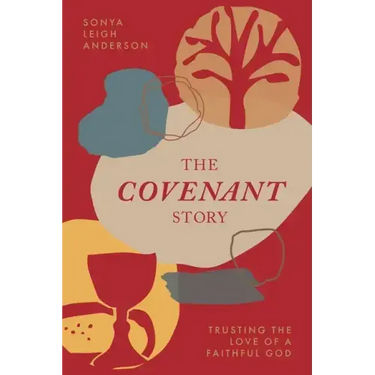 The Covenant Story: Trusting the Love of a Faithful God