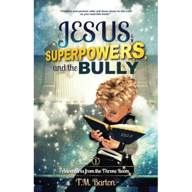 Jesus, Superpowers, and the Bully: Adventures from the Throne Room